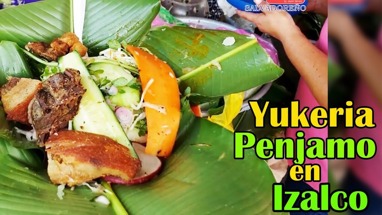 La famosa Yuqueria Penjamo Yuca frita y salcochada con merienda y cerdo Izalco Sonsonate El Salvador