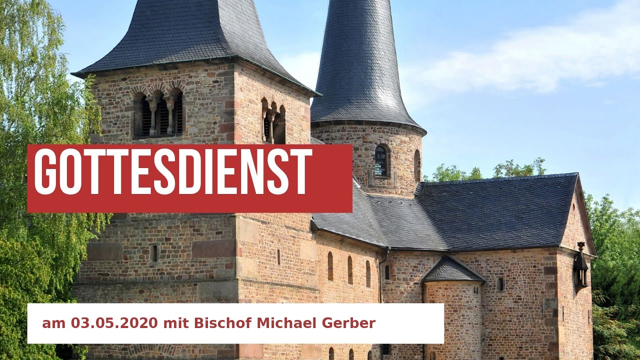 Sonntagsgottesdienst vom 03.05.2020 mit Bischof Michael Gerber aus der Michaelskirche in Fulda.