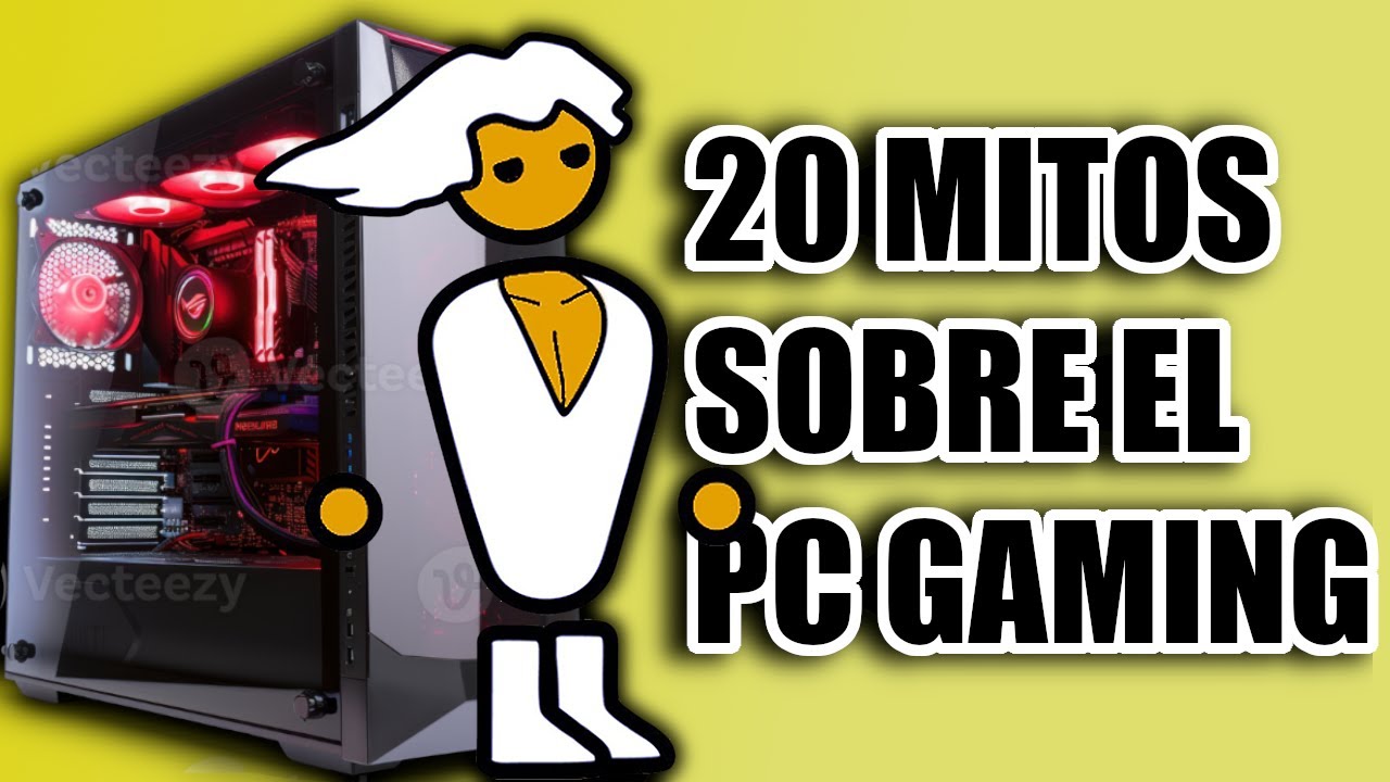 Desmintiendo Mitos del PC Gaming