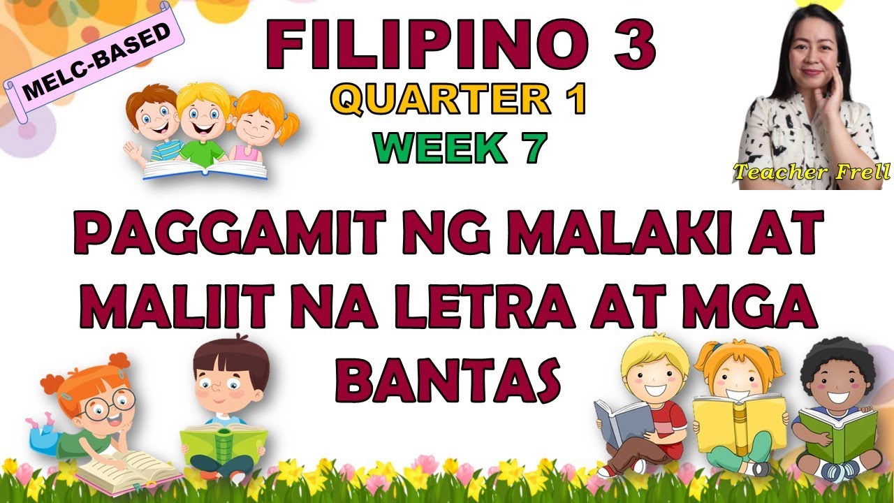 FILIPINO 3 || QUARTER 1 WEEK 7 | MELC-BASED | PAGGAMIT NG MALAKI AT MALIIT NA LETRA AT MGA BANTAS