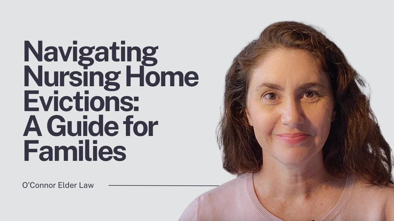 Navigating Nursing Home Evictions: A Guide for Families