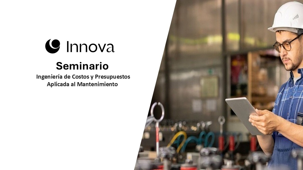 Seminario | Ingeniería de Costos y Presupuestos Aplicada al Mantenimiento 20-02-2026