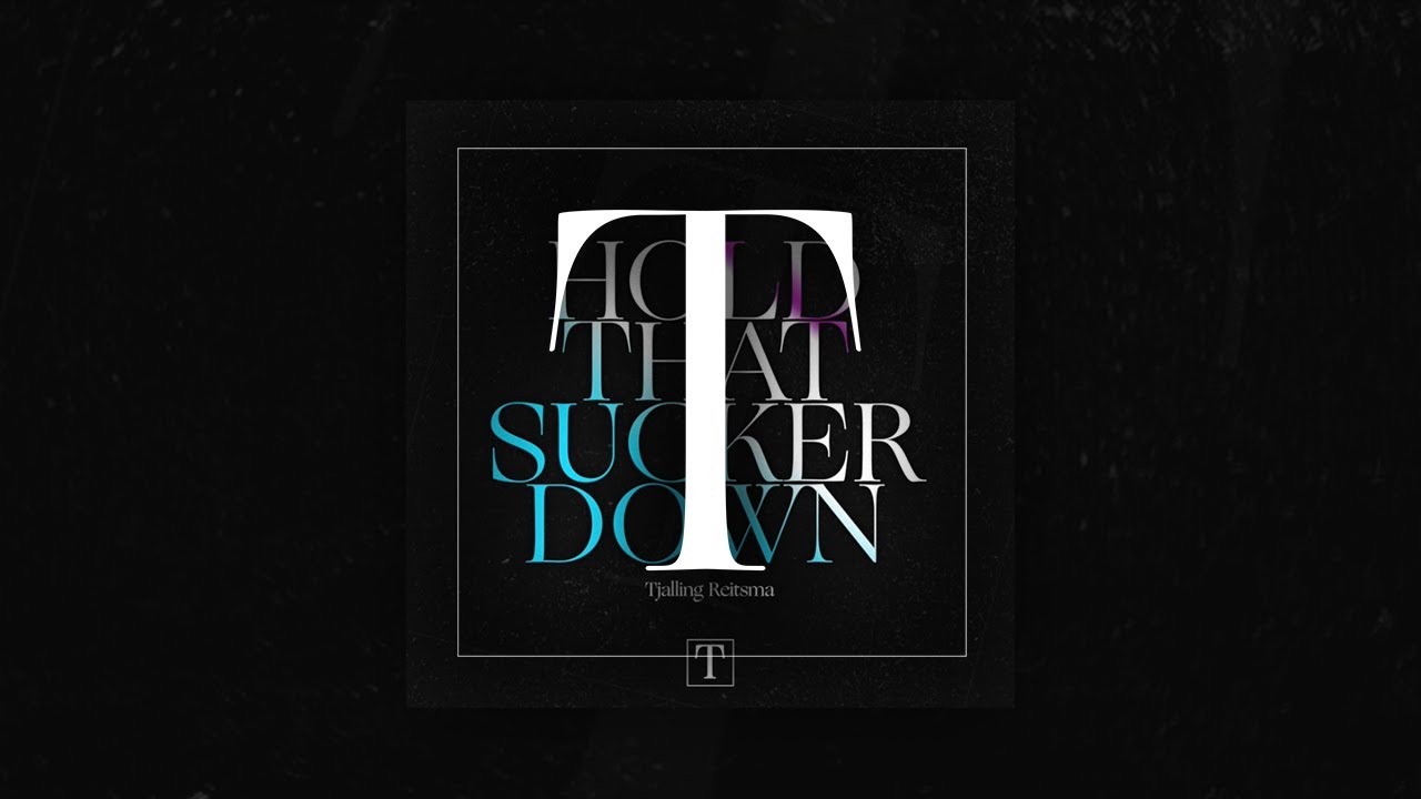 Tjalling Reitsma - Hold That Sucker Down