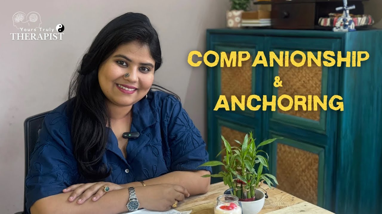 COMPANIONSHIP & ANCHORING #YoursTrulyTherapist