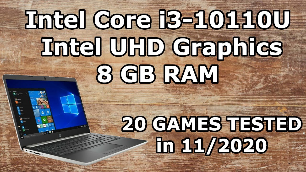 Intel Core i3-10110U \ Intel UHD Graphics \ 20 GAMES TESTED in 11/2020
