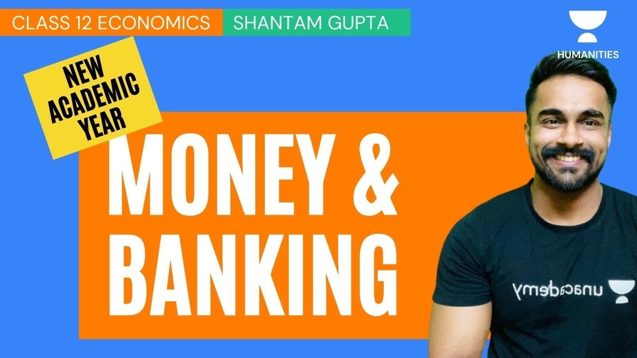 Money & Banking | Economics | Class 12 | CA Shantam Gupta