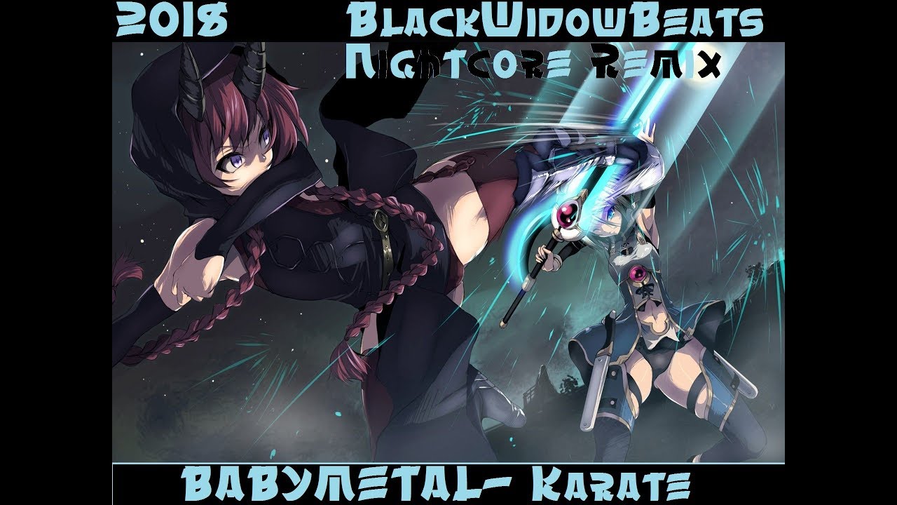 BABYMETAL -Karate [BlackWidowBeats Nightcore Remix]