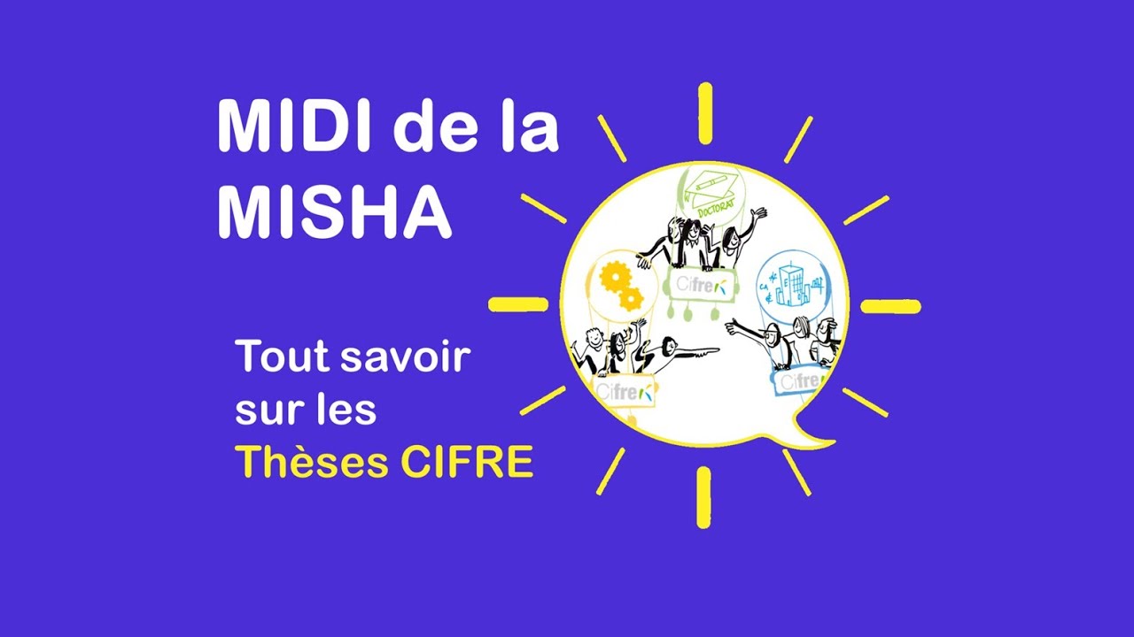 Midi de la MISHA #3 : Tous savoir sur les thèses CIFRE