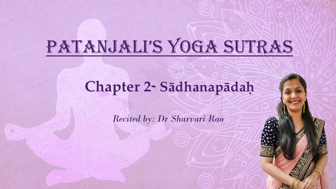 Patanjali's Yoga Sutras Chanting - Sadhana Pada