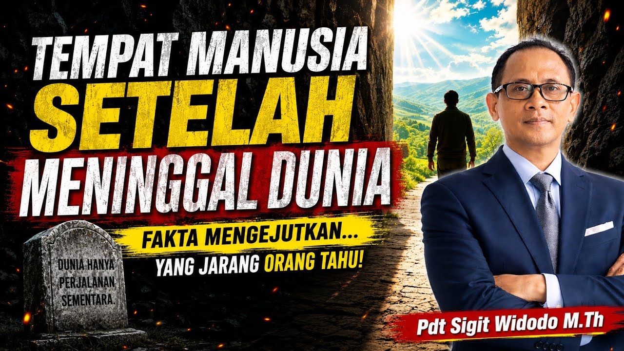 Tempat Manusia Setelah Meninggal Dunia Menurut Alkitab || Seri PA