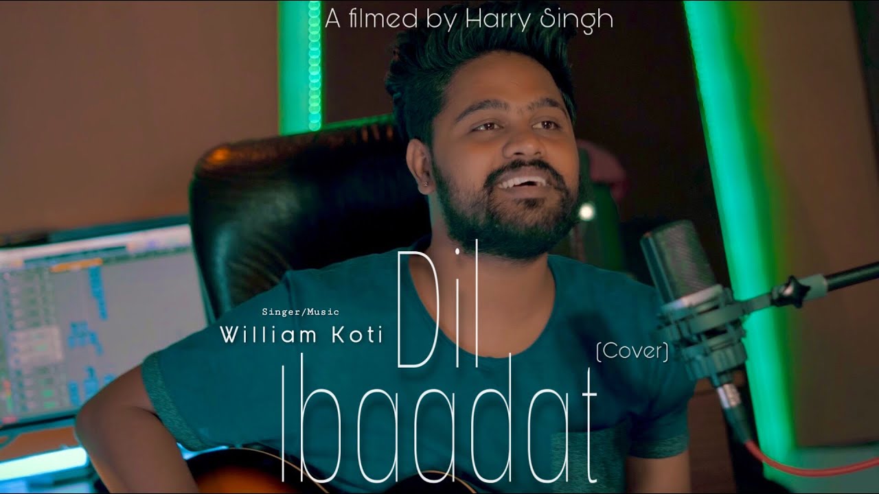 DIL IBAADAT | K.K | EMRAAN HASHMI | STUDIO COVER  | WILLIAM KOTI | HARRY SINGH | RAJESH SANDHU