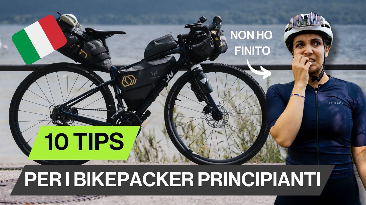10 Consigli per Il Tuo Primo Viaggio in Bikepacking | Vorrei Averlo Saputo Prima!