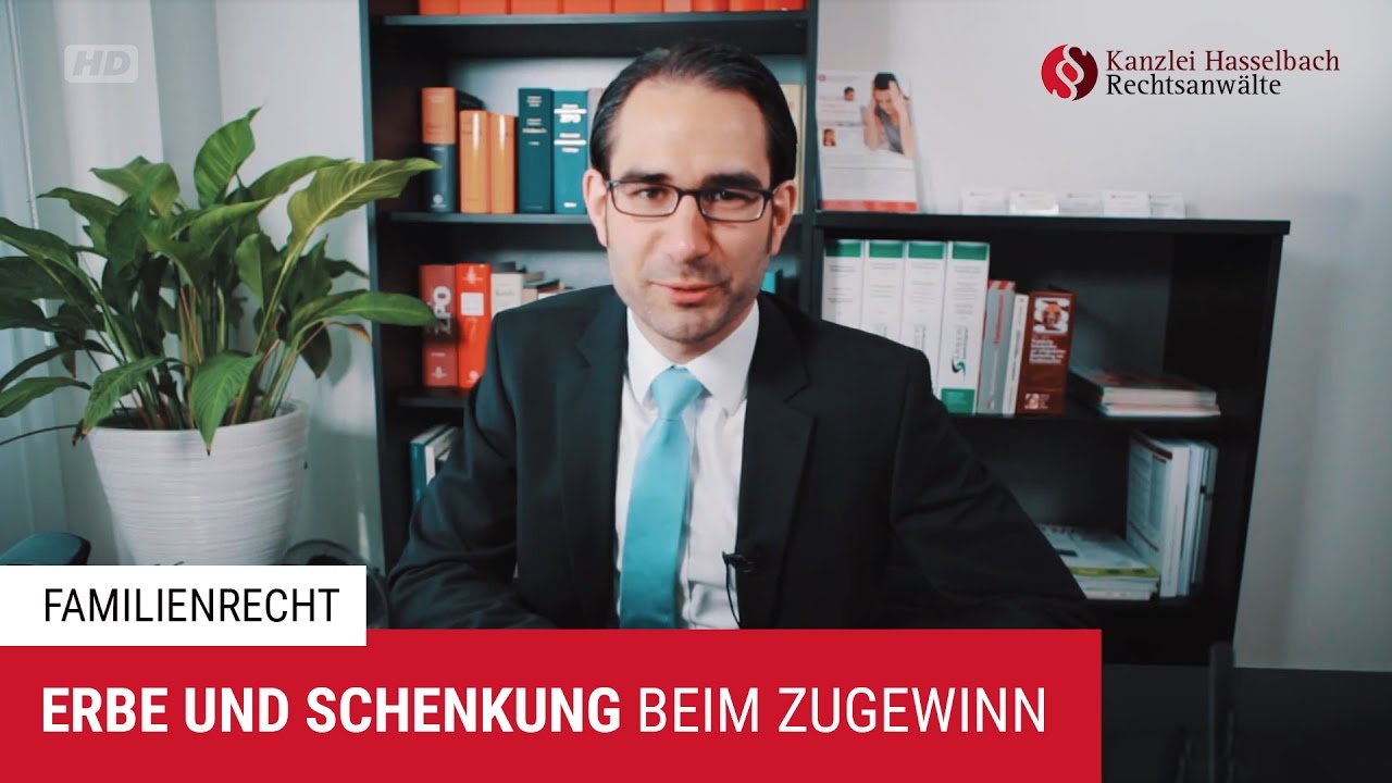 Erbschaften und Schenkungen im Zugewinnausgleich – Kanzlei Hasselbach