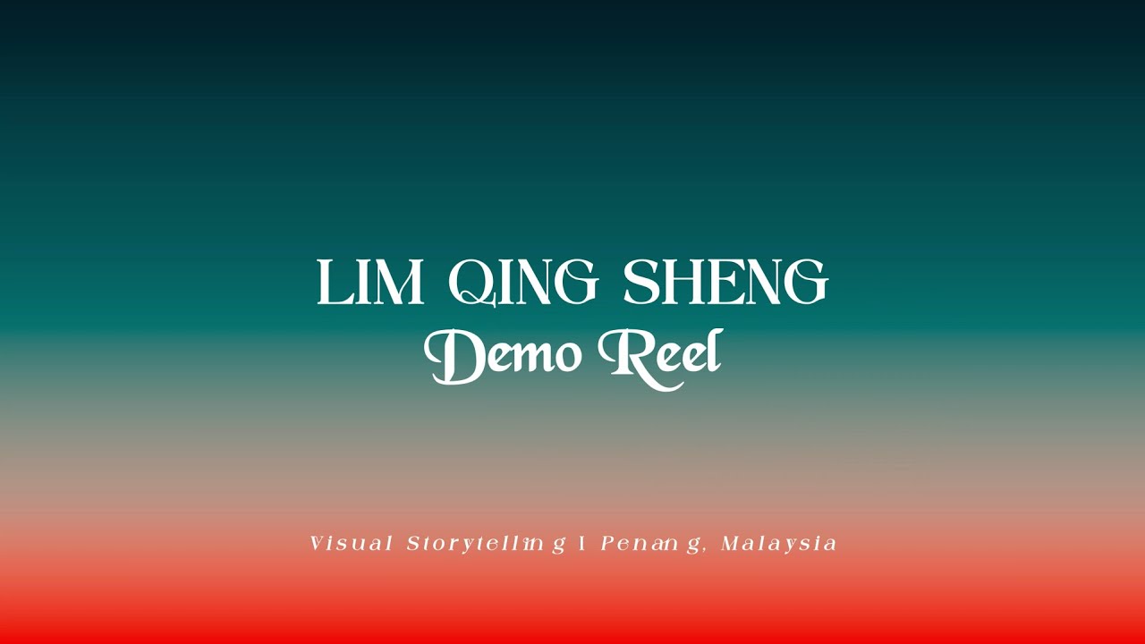 LIM QING SHENG | Visual Storytelling Demo Reel 2026