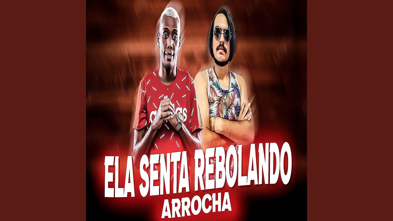 Ela Senta Rebolando (feat. Mc Gw) (Arrocha)