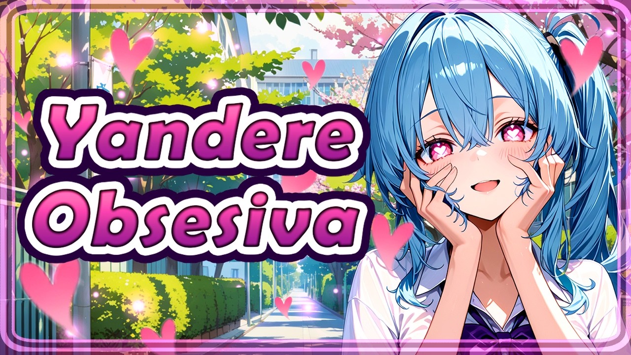 💖YANDERE Obsesiva / ASMR Roleplay / ESPAÑOL 💖