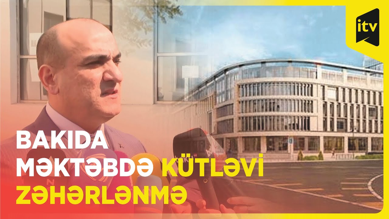 Rəsmi açıqlama | Bakıda məktəbdə uşaqlar nədən zəhərləndi?