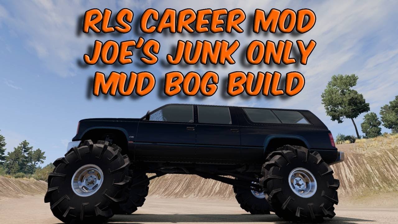 RLS Career Mod Joe's Junk Only Mud Bog Build