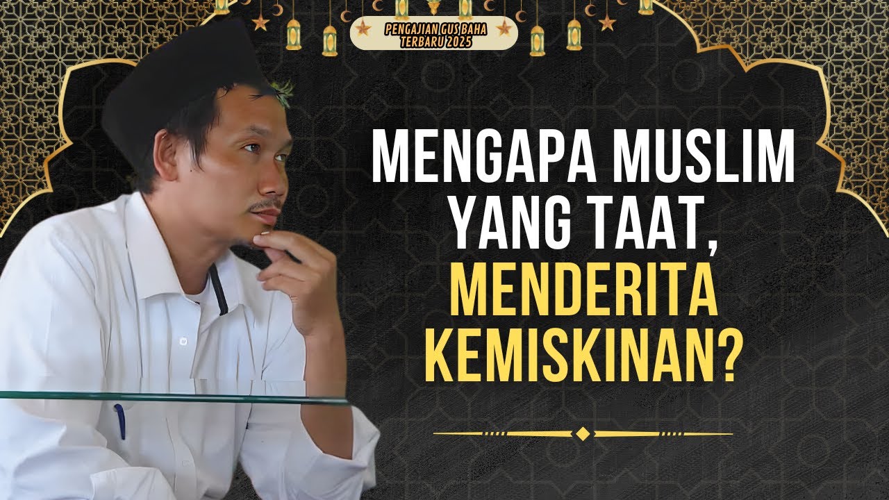 Mengapa Muslim Yang Taat Diuji Dengan Kemiskinan? || Gus Baha
