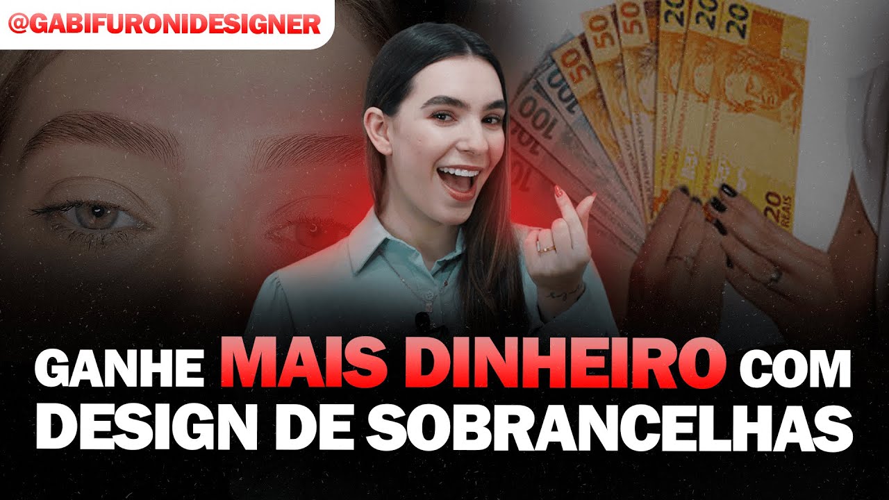 COMO GANHAR MAIS DINHEIRO COM SOBRANCELHAS?