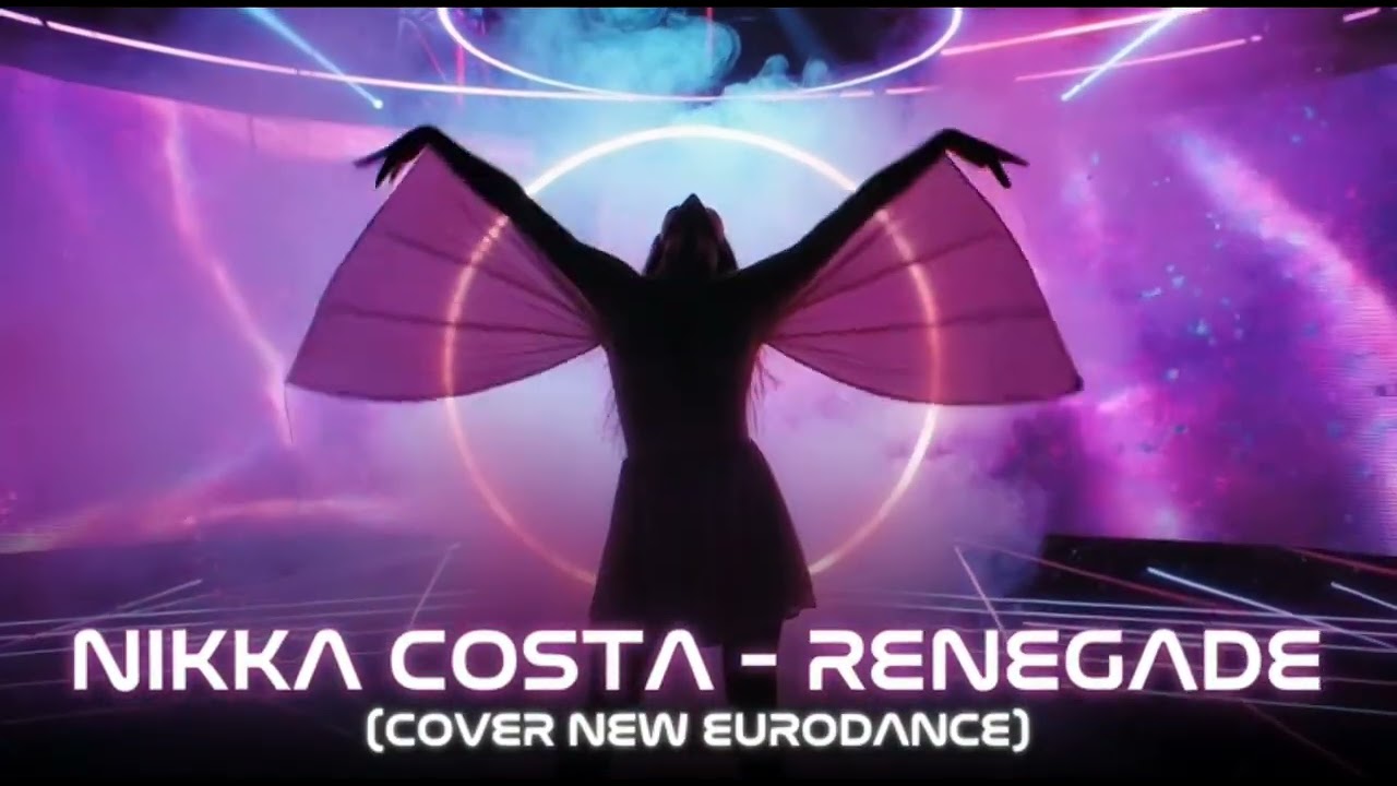 NIKKA COSTA-RENEGADE (COVER NEW EURODANCE) (NEW VERSION)