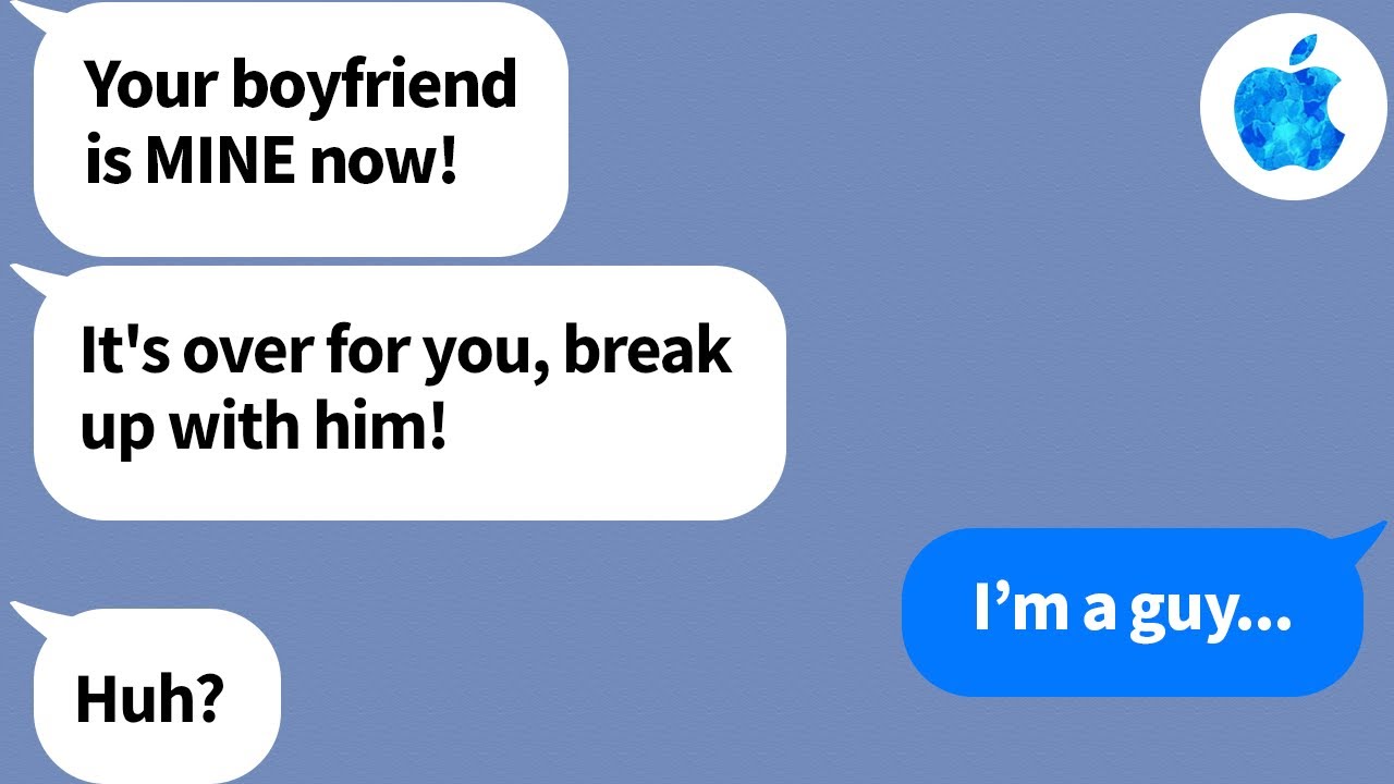 【Apple】A woman texted me saying she stole my boyfriend... but I'm a guy!