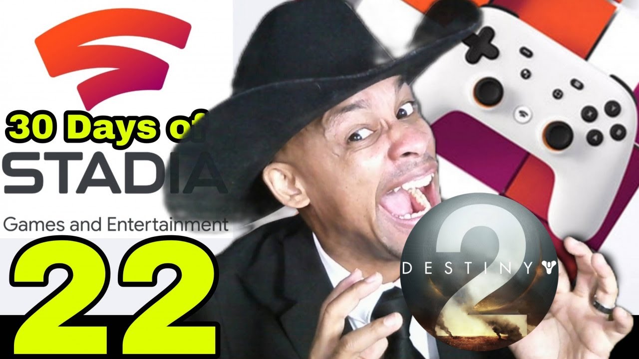 30 Days of Stadia Games and Entertainment - Day 22 | Last day of Destiny
