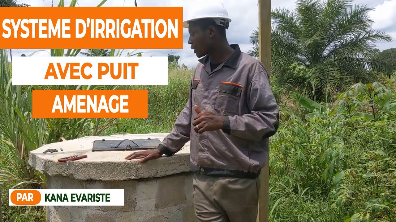 système d'irrigation avec puits aménagé : introduction