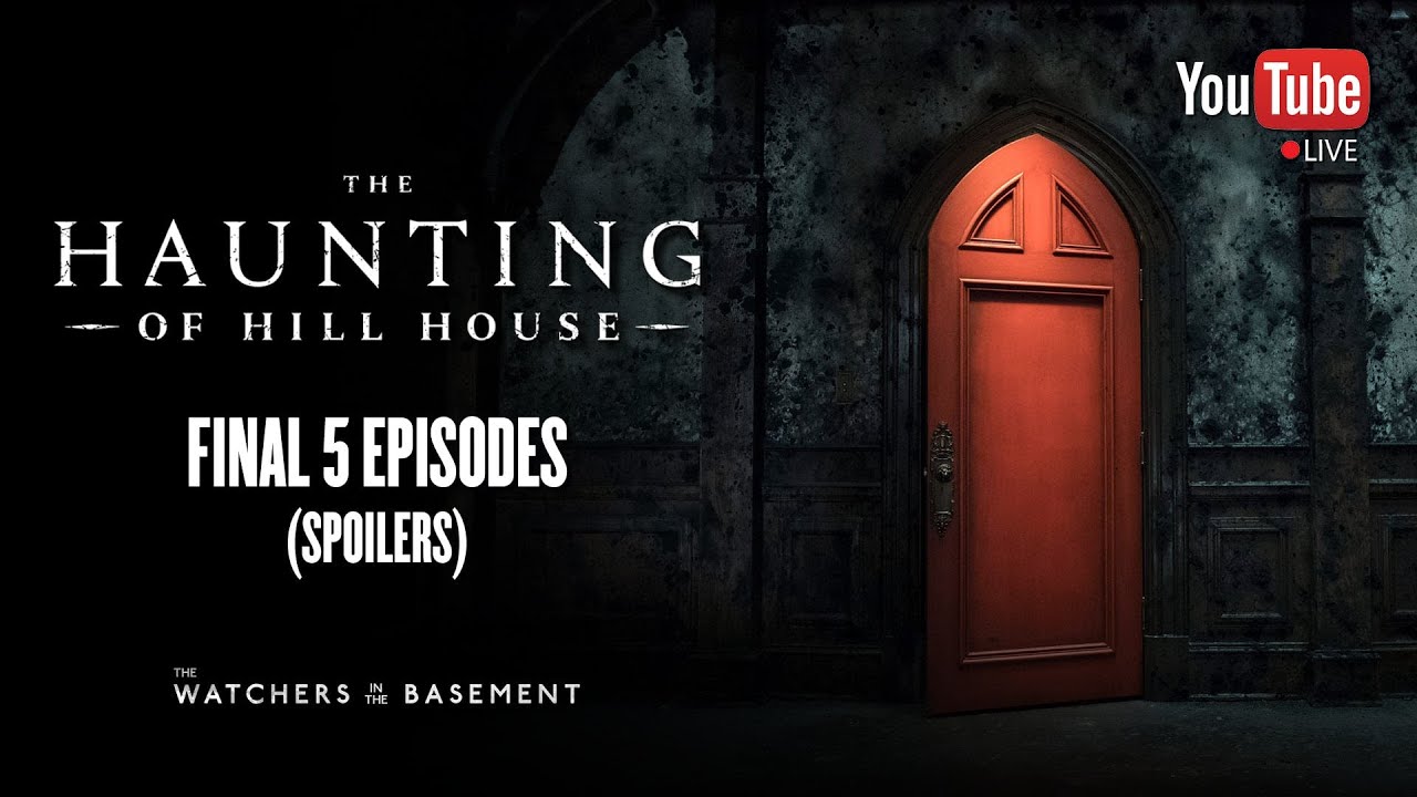 The Haunting of Hill House, episodes 6-10 review (SPOILERS) | The Watchers in the Basement | Netflix