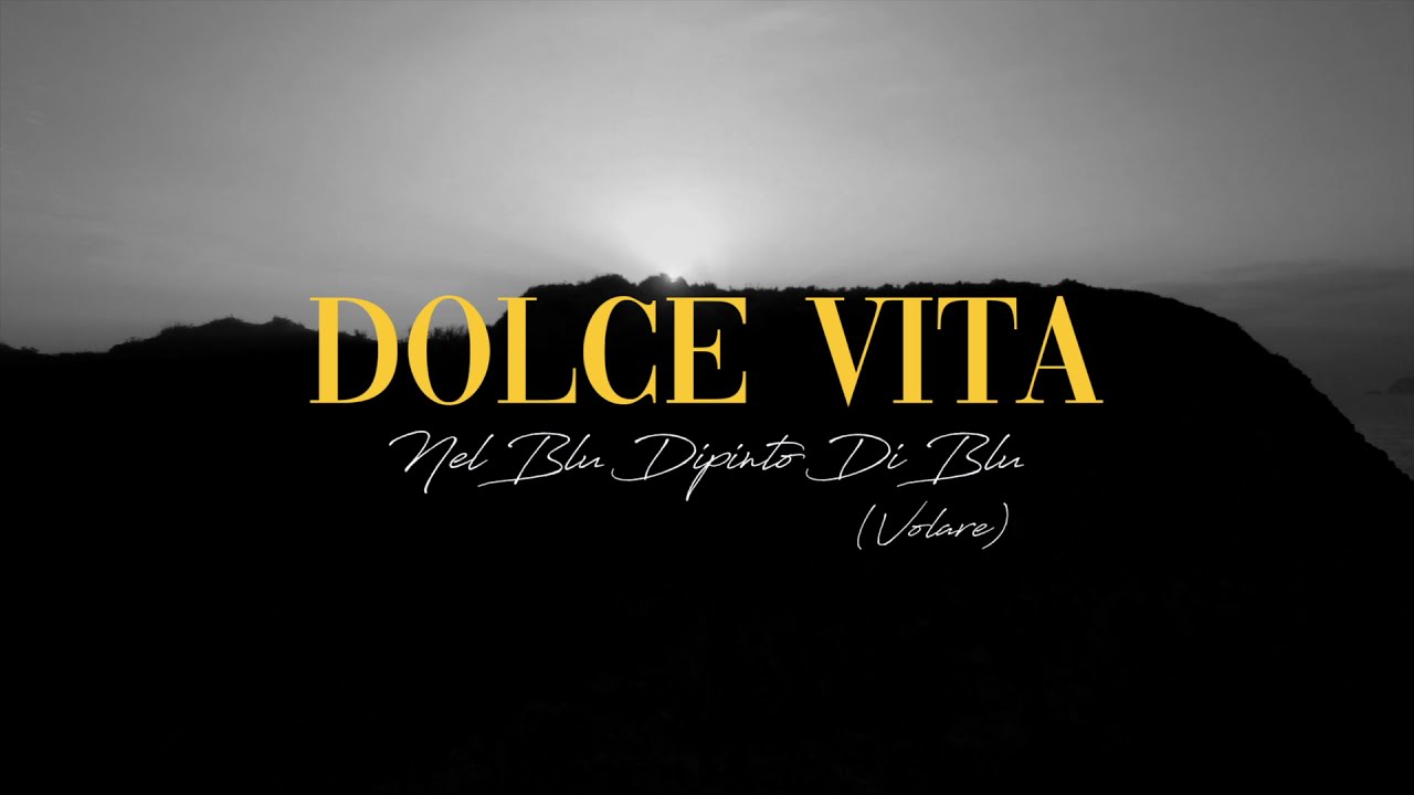 DOLCE VITA - Nel Blu Dipinto Di Blu (Volare) (Official Lyric Video)