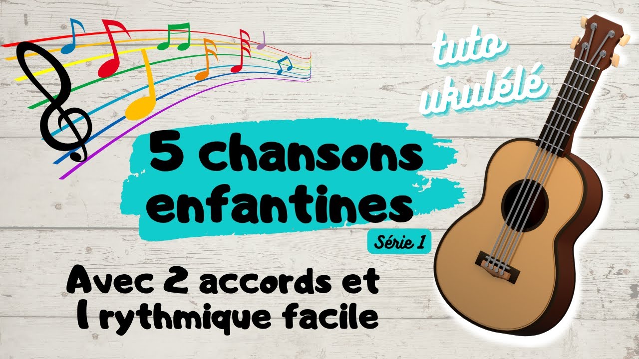 Joue 5 chansons enfantines avec seulement 2 accords et une rythmique simple