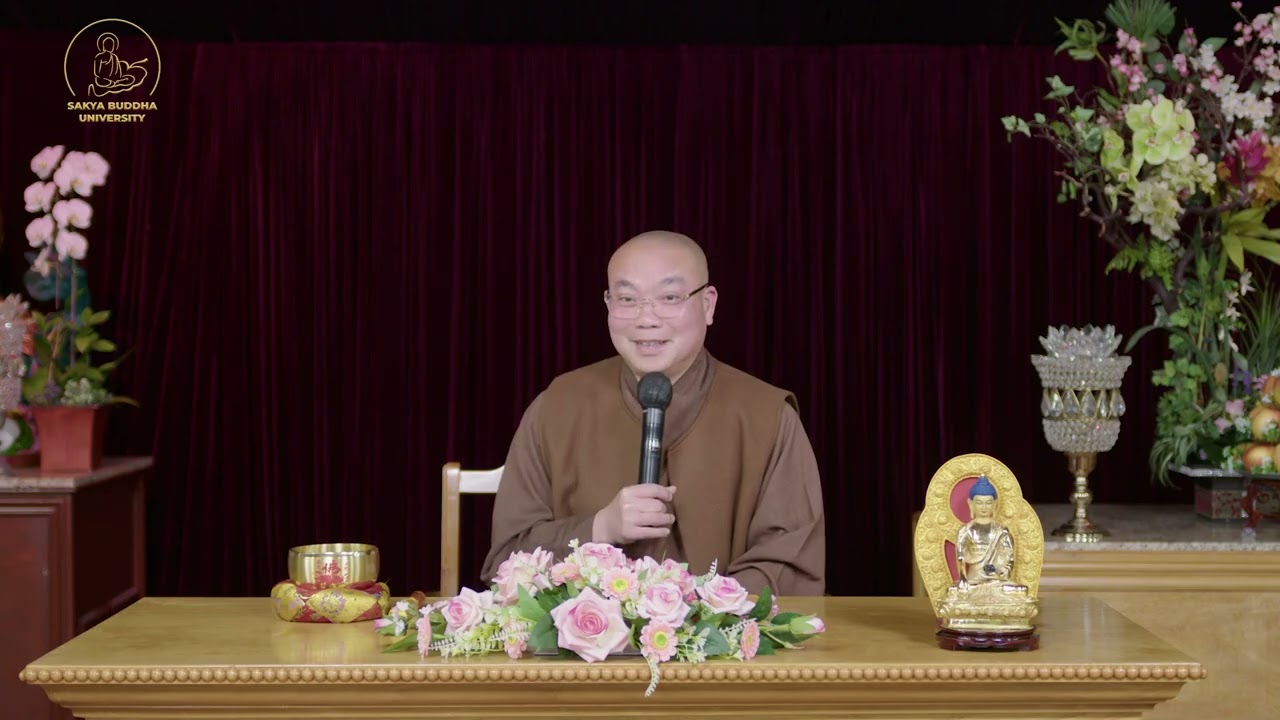 Lớp Cao Đẳng Câu Xá Luận -Bài 41-Giới Hệ và Sở Đoạn của 22 căn -Thầy Thích Huyền Châu ||SBU TV 57.15