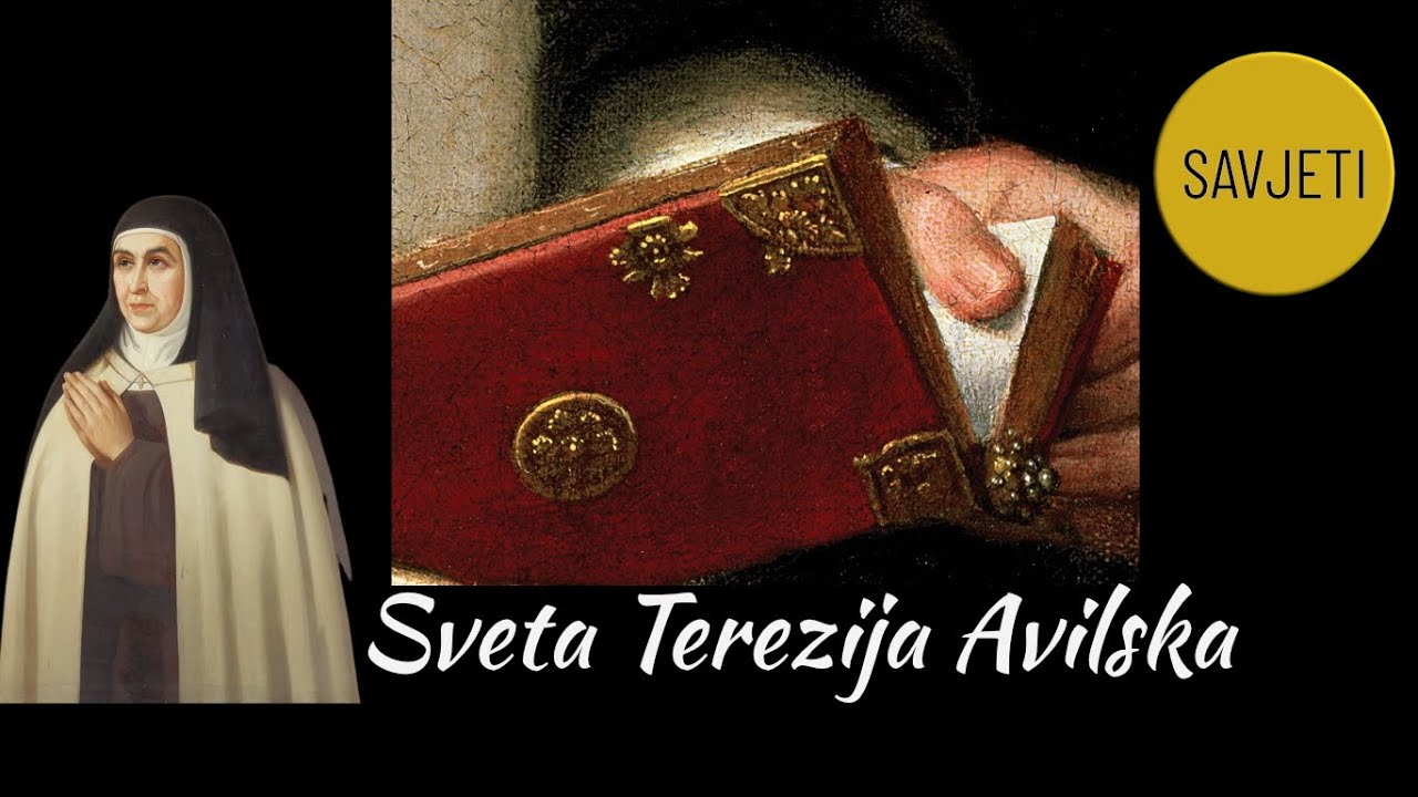 Opomene svete Terezije Avilske koje će vas približiti svetosti