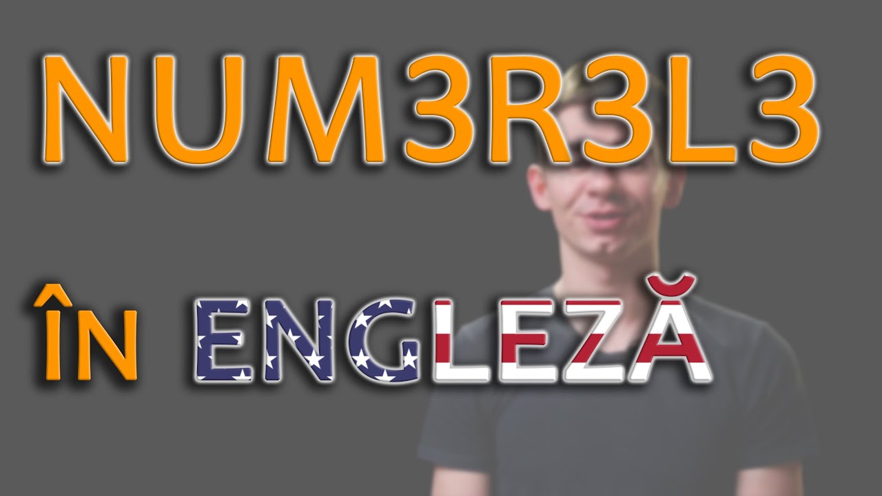 NUMERELE în Engleză