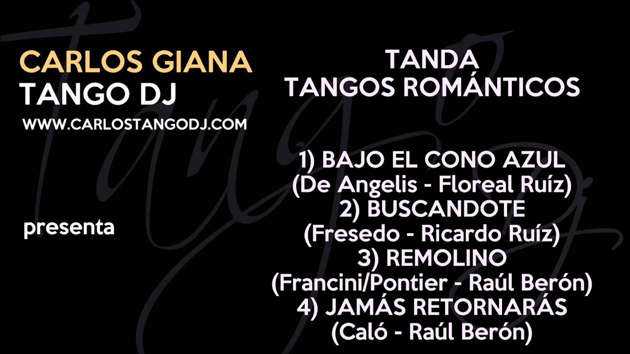 Carlos Giana Tango DJ - Tanda TANGOS ROMÁNTICOS - DE ANGELIS / FRESEDO / FRANCINI / PONTIER / CALO