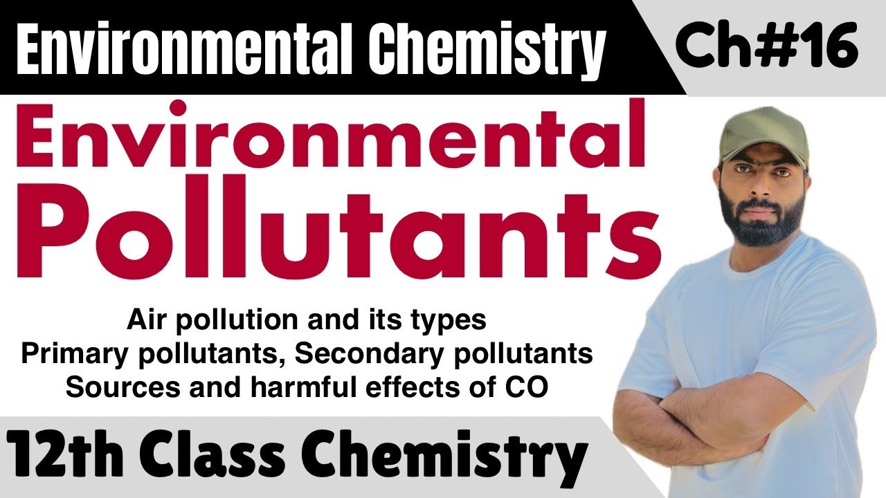 L-3.  Environmental pollutants || Air pollution || primary and secondary pollutants | ch#16 class 12