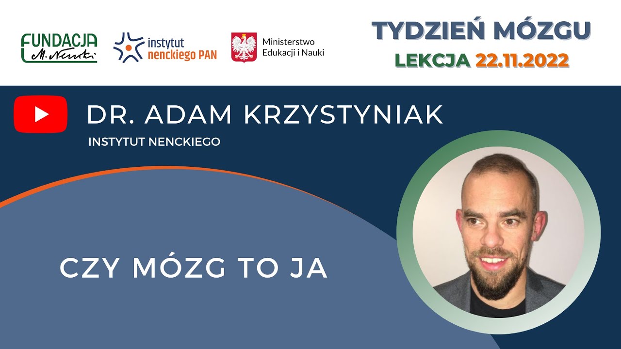 Lekcja Tygodnia Mózgu: „Czy mózg to ja” – dr Adam Krzystyniak, Instytut Nenckiego