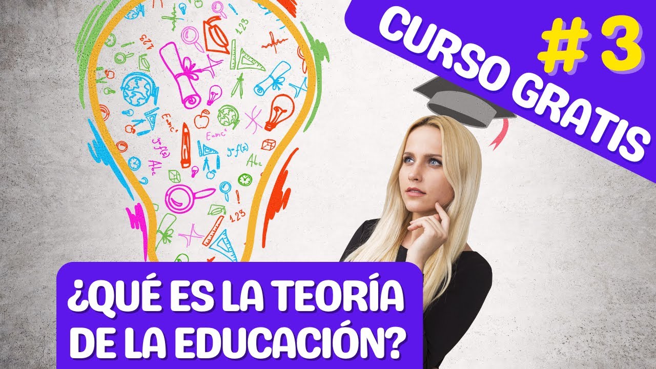 Clase 3:  &iquest;QU&Eacute; ES LA TEOR&Iacute;A DE LA EDUCACI&Oacute;N? &iquest;QU&Eacute; BUSCA LA EDUCACI&Oacute;N HOY?-  La Profe Nicol