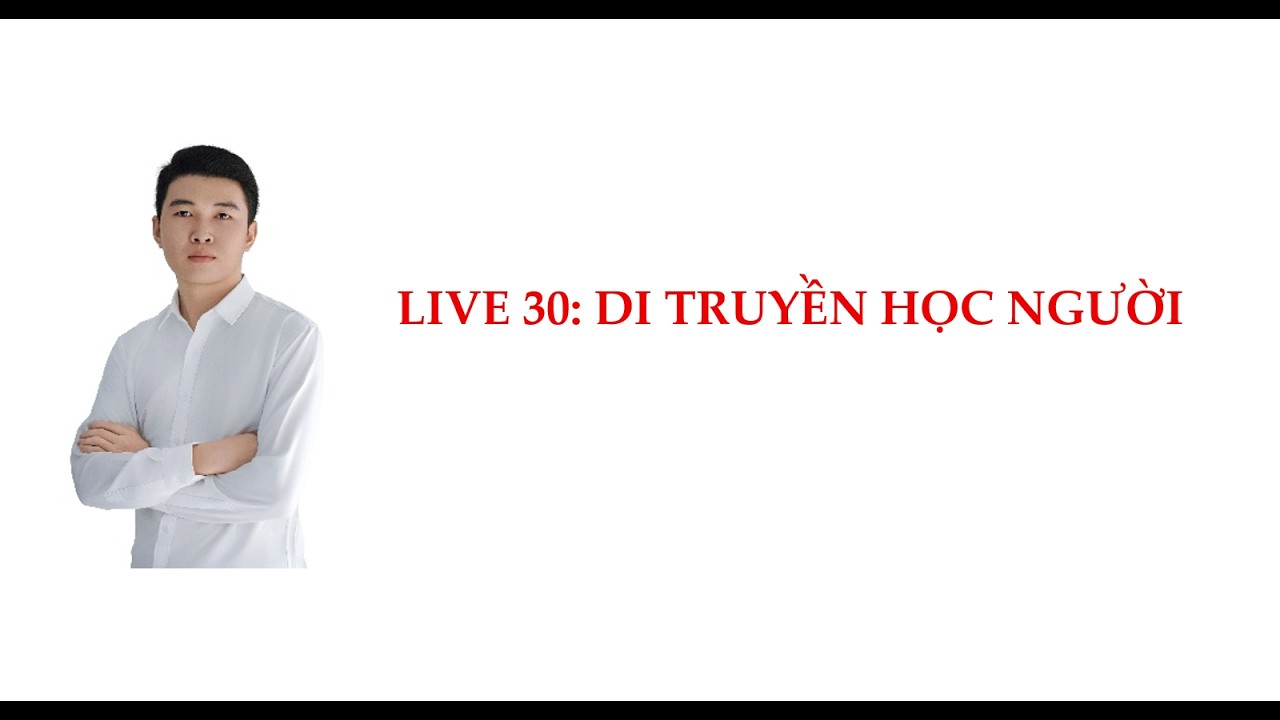 Live 30: Di truyền học người