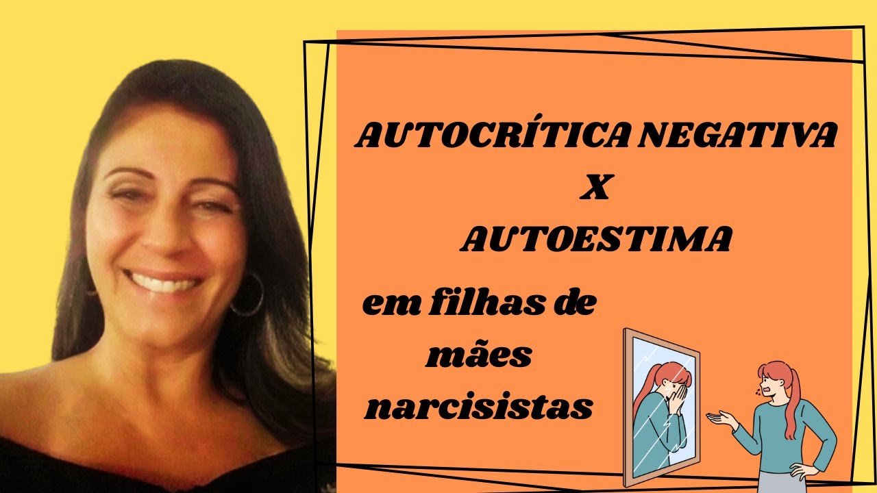 Autocrítica negativa X autoestima em filhas de mães narcisistas