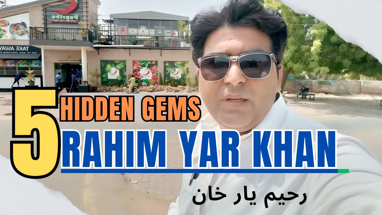 5 Hidden Gems of Rahim Yar Khan | Full City Tour