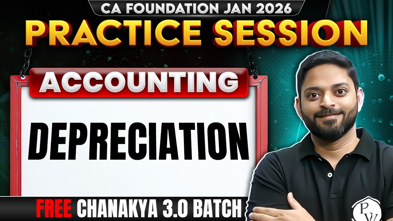 CA Foundation Accounting: Depreciation | Practice Session | Accounts | CA Manish Mahajan Sir