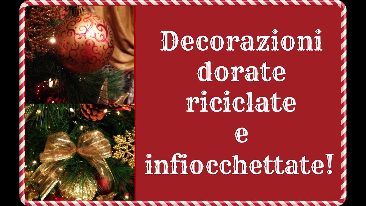 Le decorazioni di Natale dorate,riciclate e infiocchettate! (Creatività natalizia)-Arte per Te