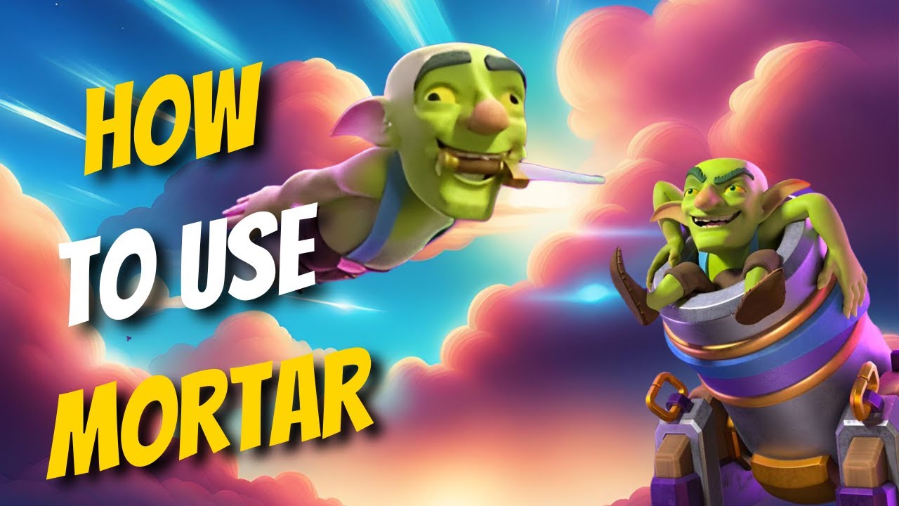 THE *ULTIMATE* 🏆 MORTAR GUIDE | How To Play Mortar in Clash Royale