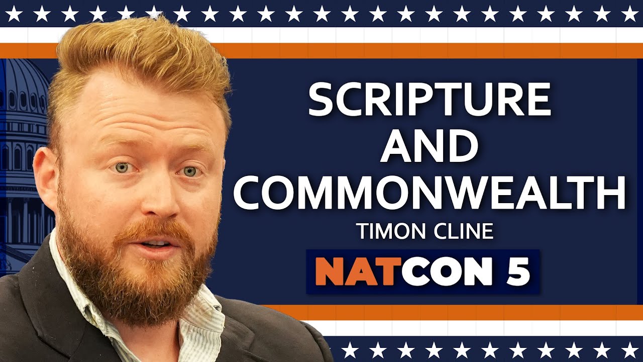 Timon Cline | Scripture and Commonwealth | NatCon 5