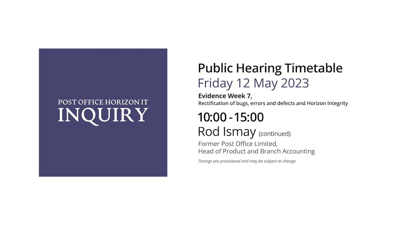 Rod Ismay - Day 52 AM (12 May 2023) - Post Office Horizon IT Inquiry