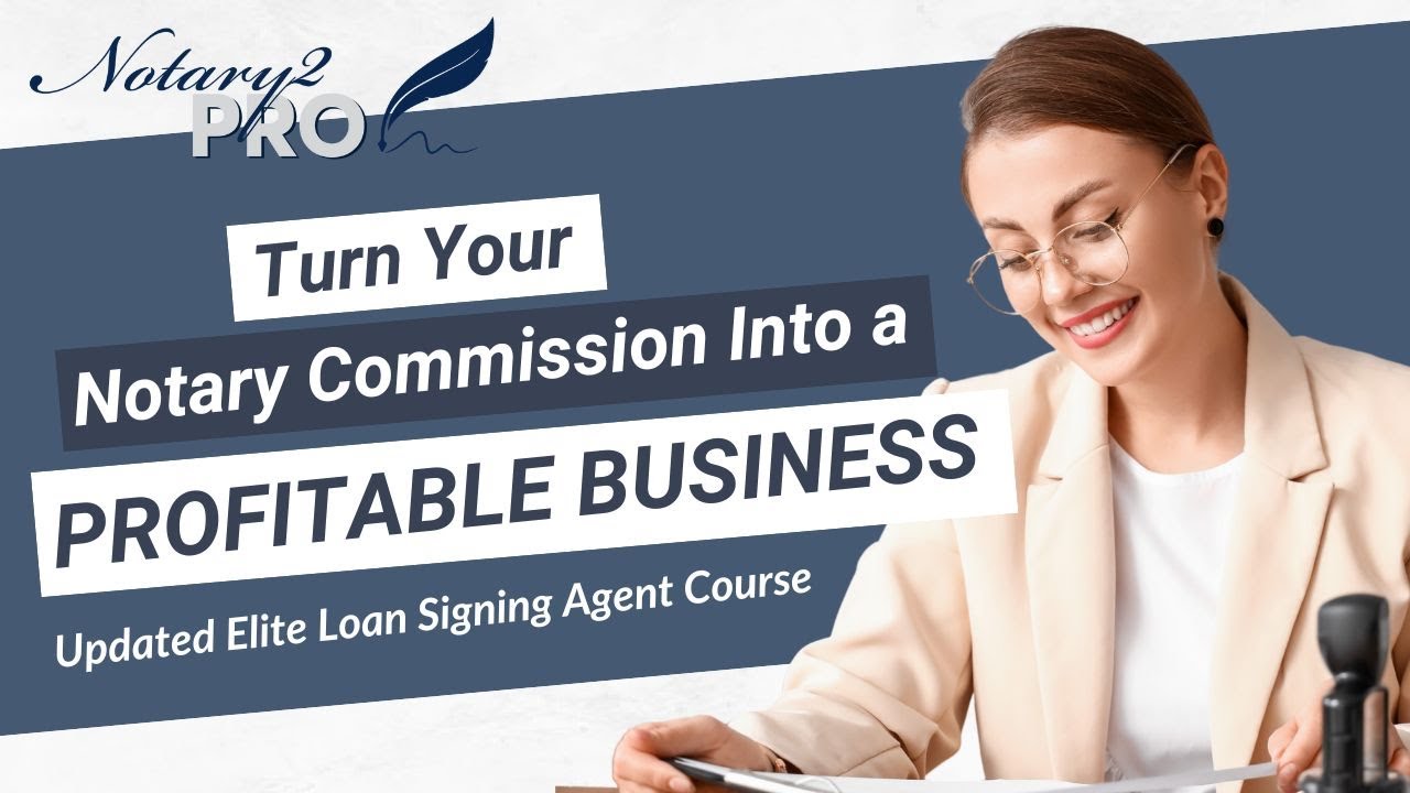 Turn Your Notary Commission Into a Profitable Business | Notary2Pro Elite Loan Signing Agent Course