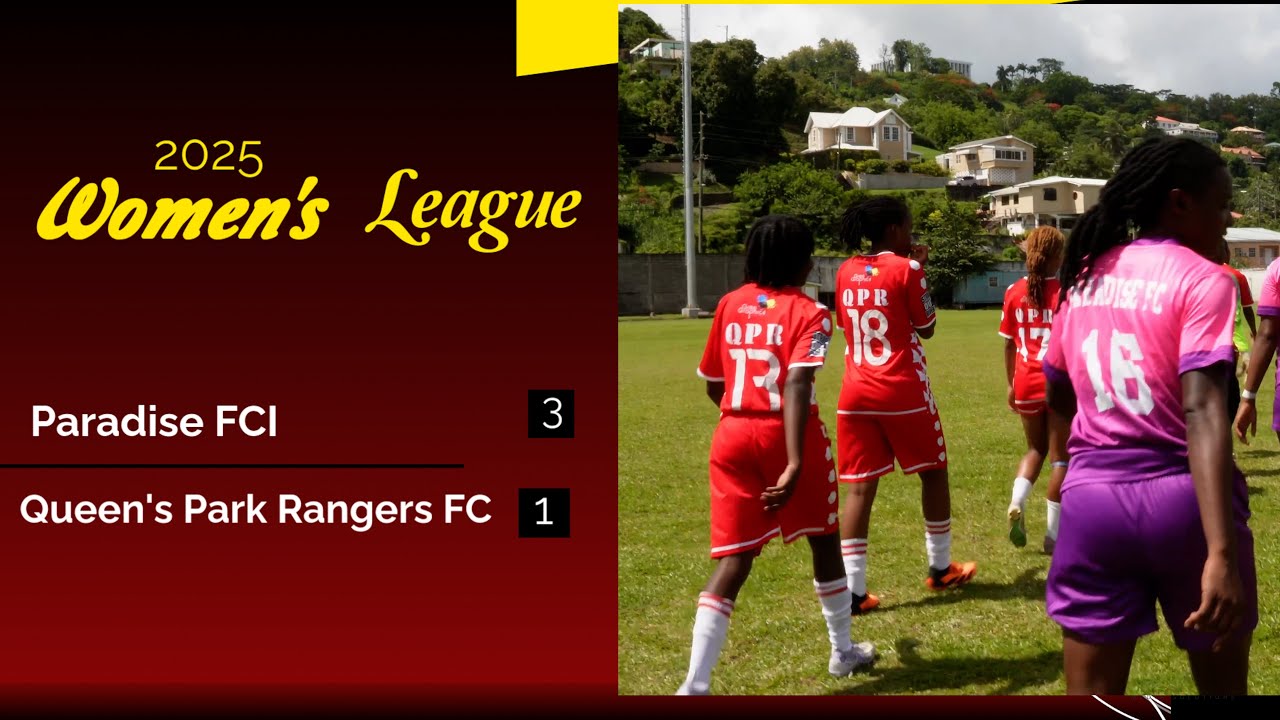 Grenada Football Association (GFA) 2025 Women’s League Paradise FCI vs   Queen’s Park Ranger FC.