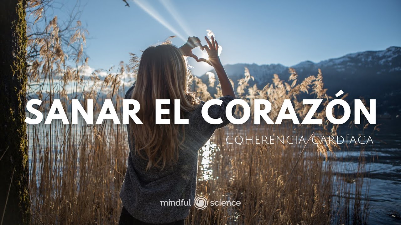 SANAR EL CORAZÓN: Meditación Guiada para REDUCIR EL ESTRÉS~Mindfulness en español~Mindful Science