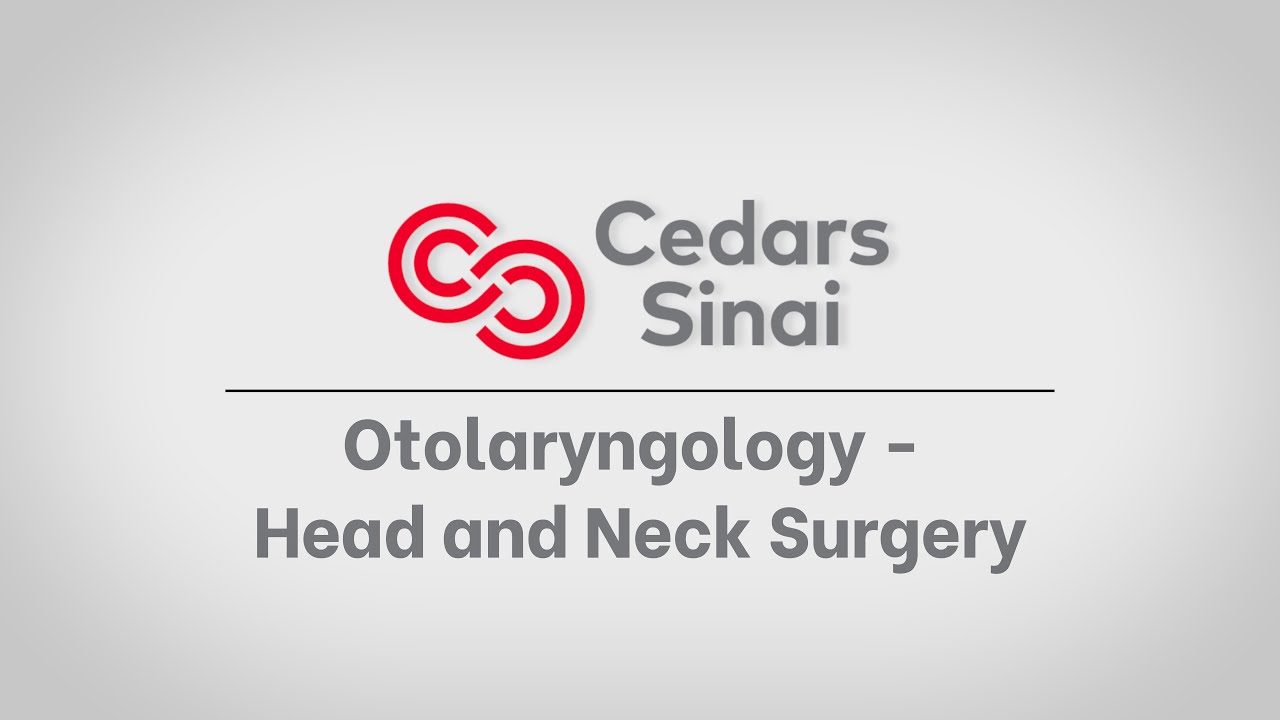 Cedars-Sinai Otolaryngology-Head and Neck Surgery | Residency Program Tour 2023